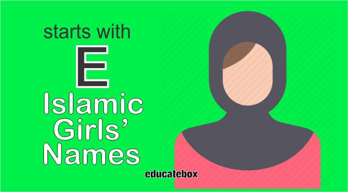 Islamic Girl Names With E | Muslim Girl Names Starting With E